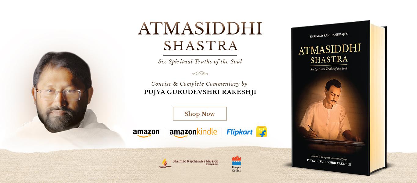 Shri Atmasiddhi Shastra - Commentary by Pujya Gurudevshri Rakeshji