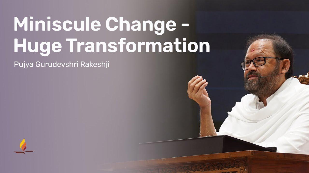 Small Shifts → Big Growth | Pujya Gurudevshri Rakeshji